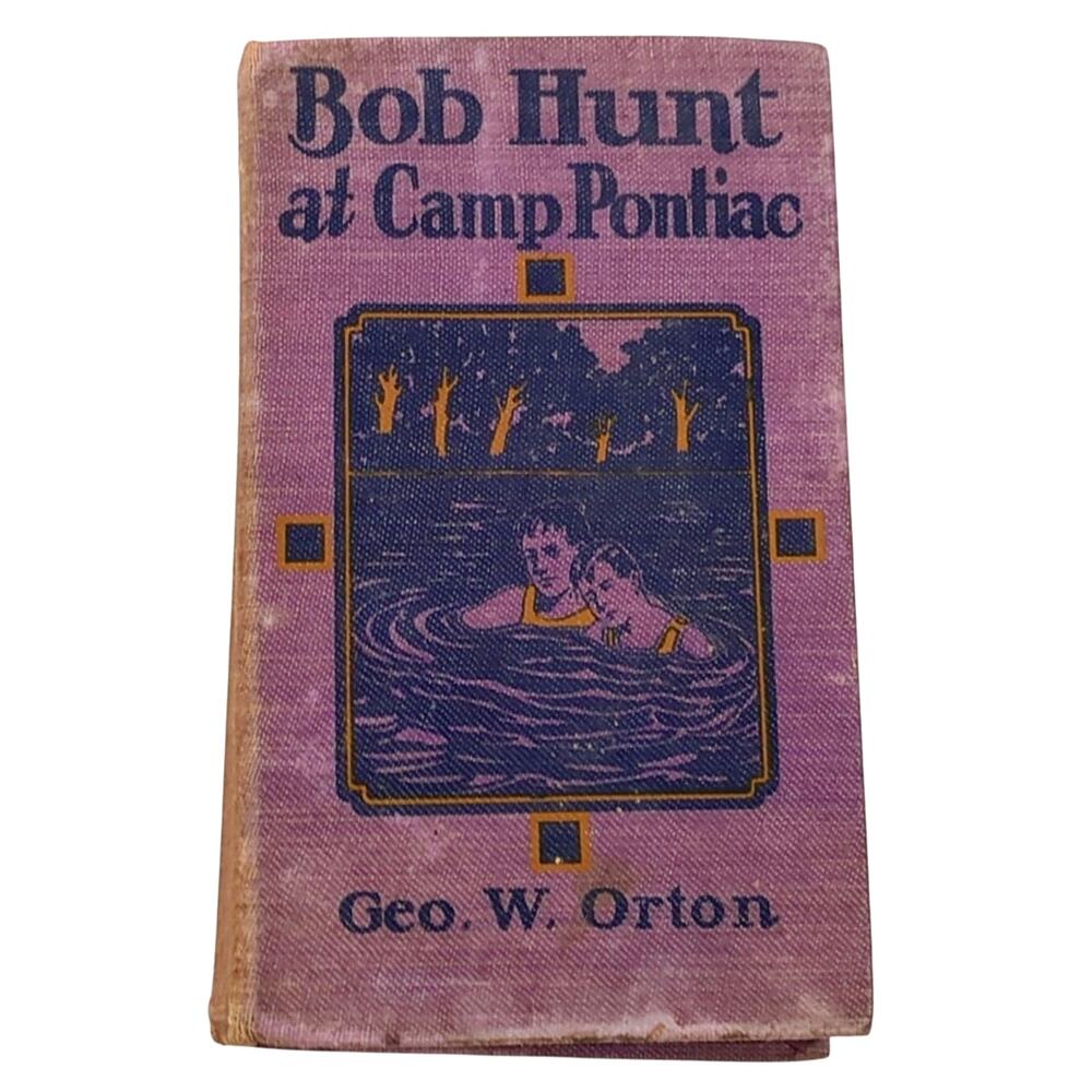 Antique Bob Hunt at Camp Pontiac Book 1924 Hardcover Vintage Copyright 1915